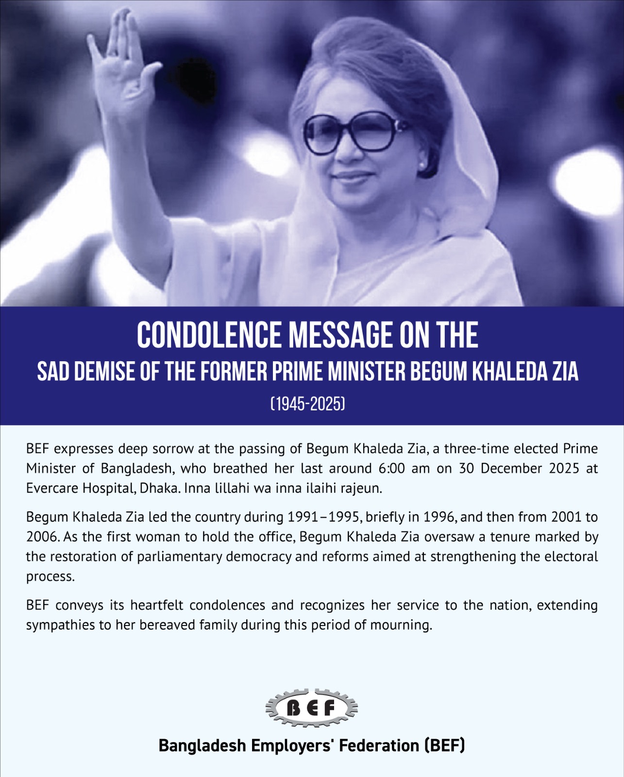 CONDOLENCE MESSAGE ON THE SAD DEMISE OF THE FORMER PRIME MINISTER BEGUM KHALDA ZIA (1945–2025)